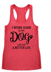Work Hard So Dog Can Live Better